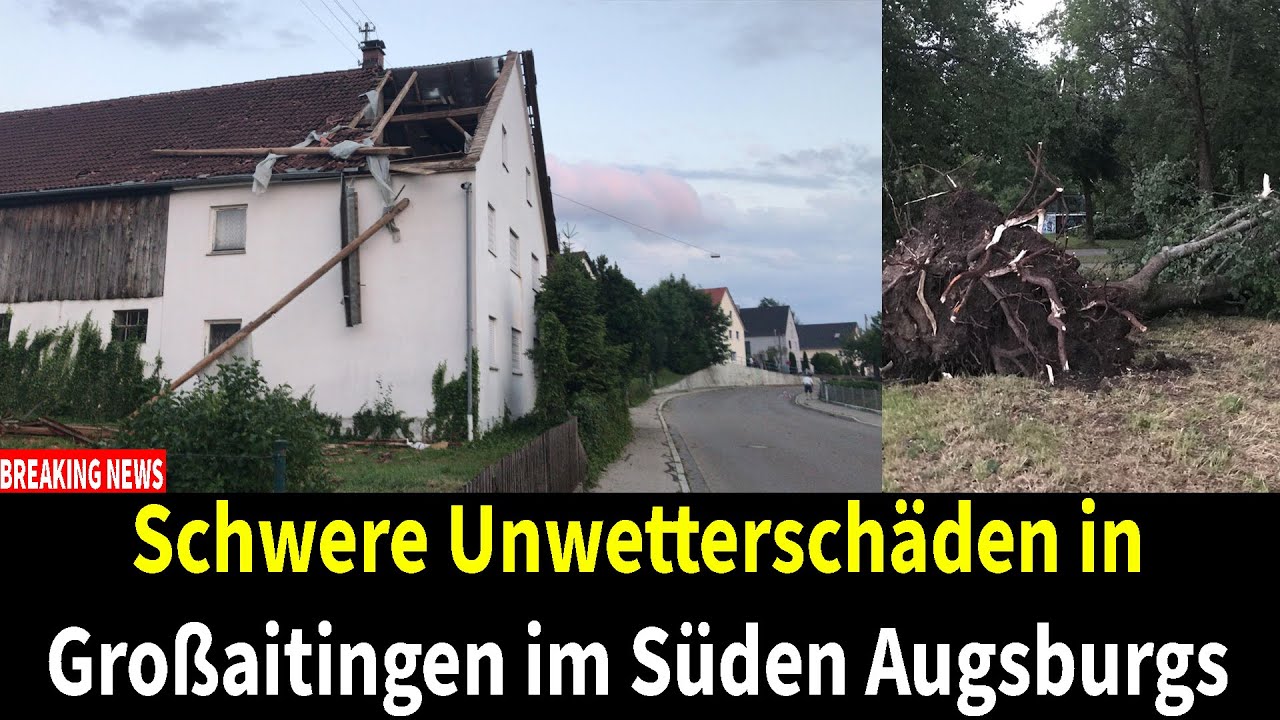 Schwere Unwettersch&auml;den in Gro&szlig;aitingen im S&uuml;den Augsburgs