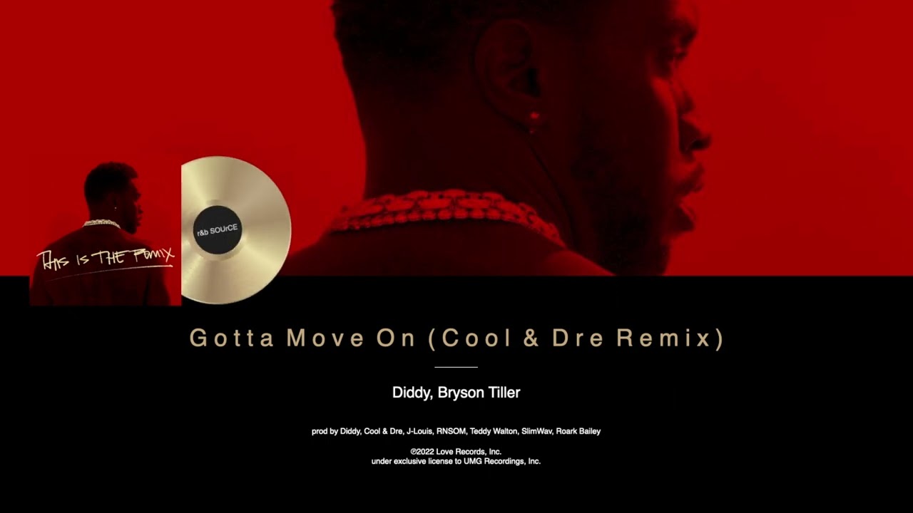 Diddy, Bryson Tiller - Gotta Move On (Cool & Dre Remix) (sample: Regulate)