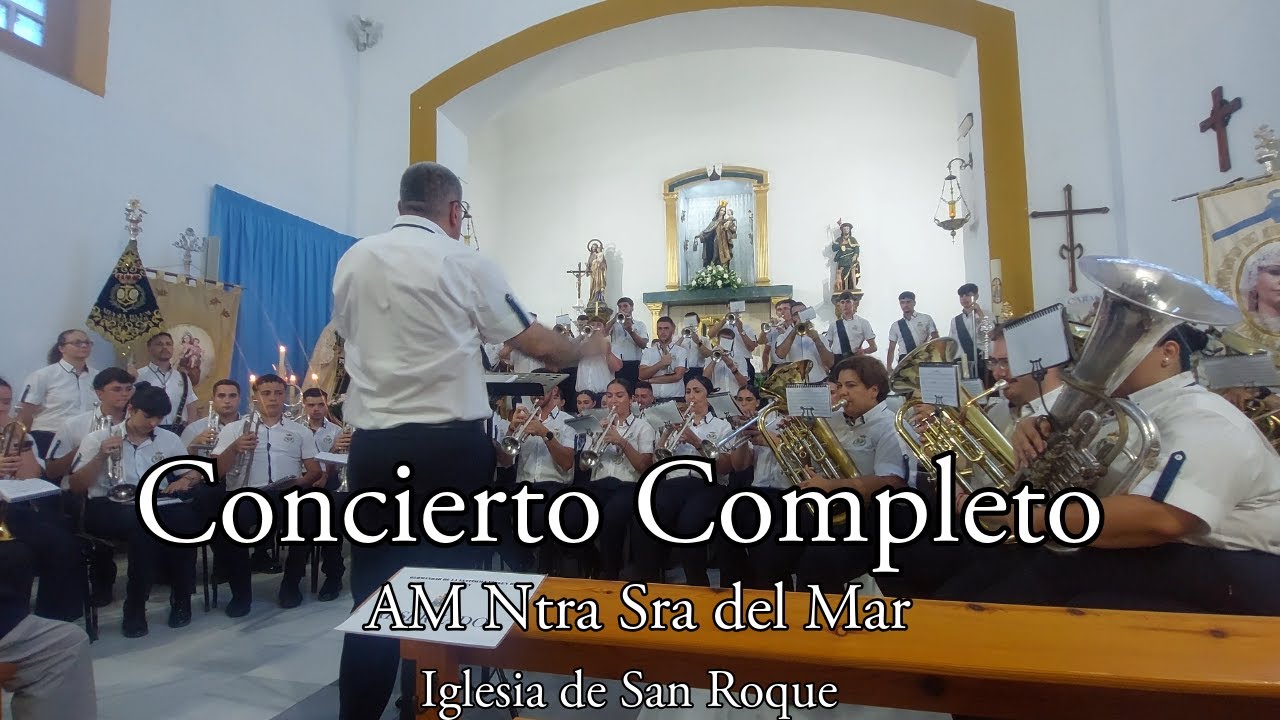 [4K] Concierto Completo AM Ntra Sra del Mar en la Parroquia de San Roque