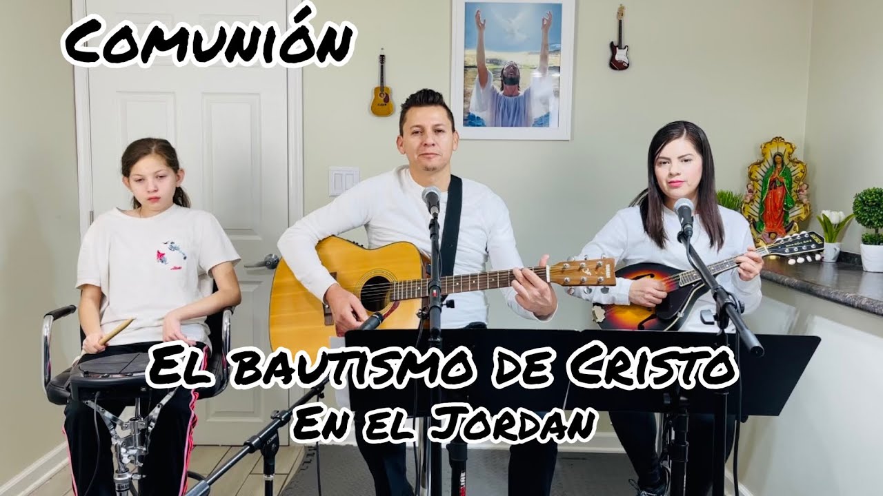 El Bautismo de Cristo en el Jordán- Canto de Comunión (LETRA Y ACORDES)en la descripción