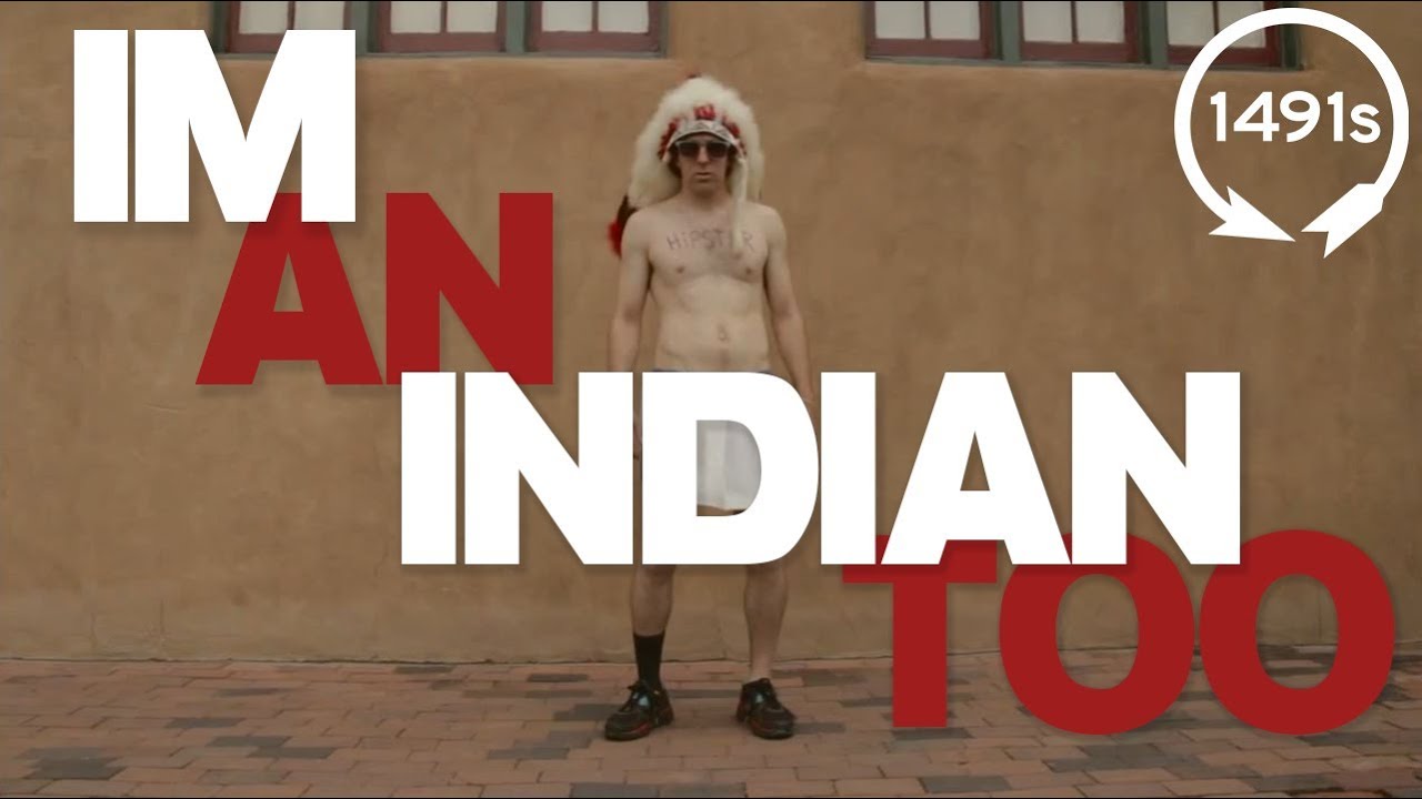 I'm An Indian Too - The 1491s