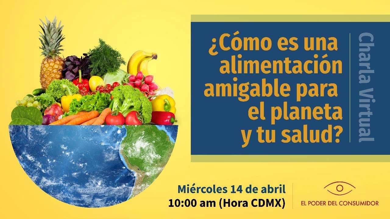 ¿Cómo es una alimentación amigable para el planeta y tu salud?
