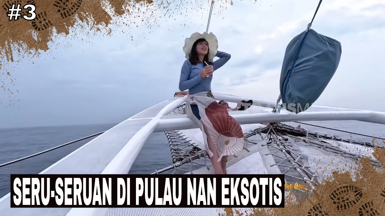SERU-SERUAN DI PULAU NAN EKSOTIS | JEJAK PETUALANG (01/03/25) Part 3