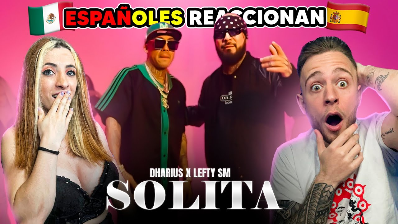 ESPAÑOLES REACCIONAN a DHARIUS y LEFTY SM -SOLITA- *QUÉ ES ÉSTO!!*