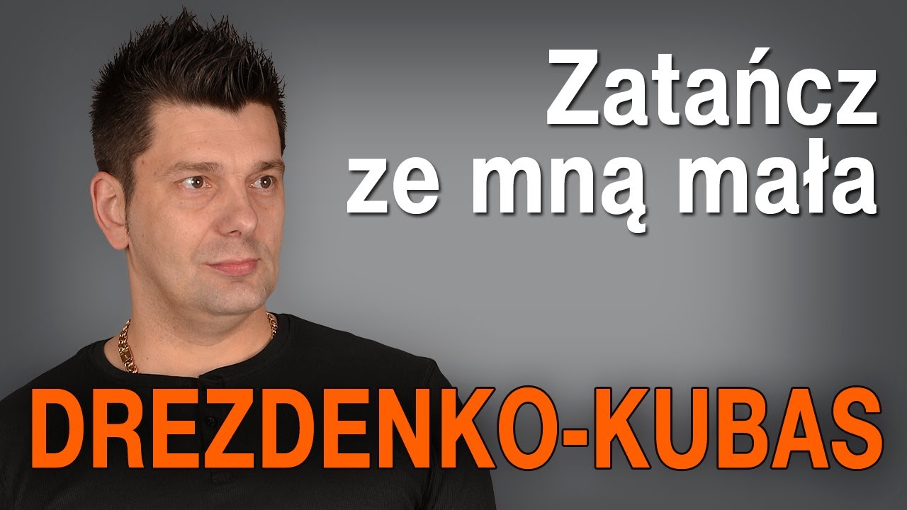 Drezdenko - Kubas - Zatańcz ze mną mała (Oficjalny teledysk)