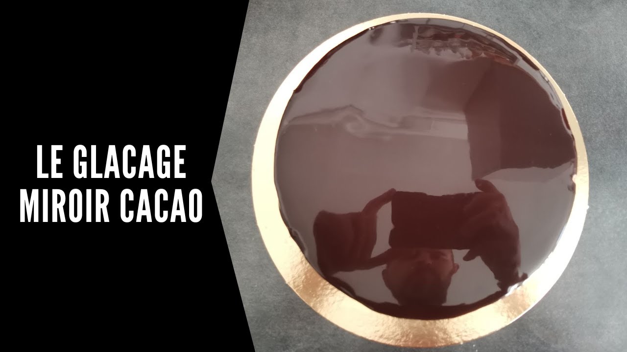LE glaçage miroir au cacao / sans glucose et sans lait concentré