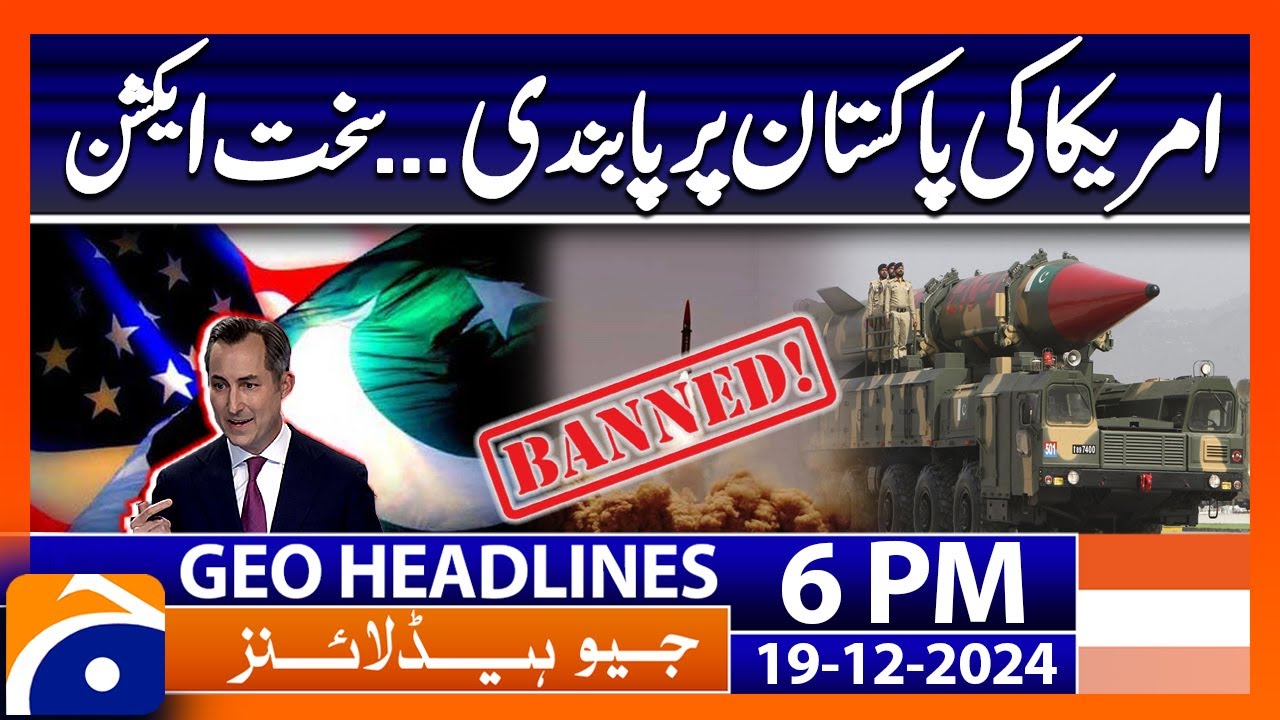 US Imposes Ban on Pakistan | Strict Action ! Geo News 6 PM Headlines (19th December 2024)