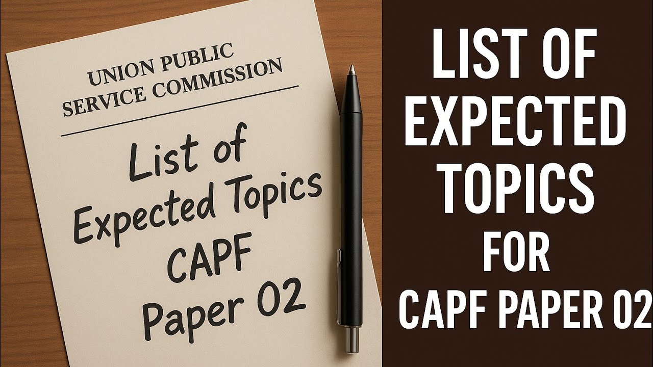 Expected Topics - Part 01 | CAPF PAPER 02 | Score 100+ in Paper 2