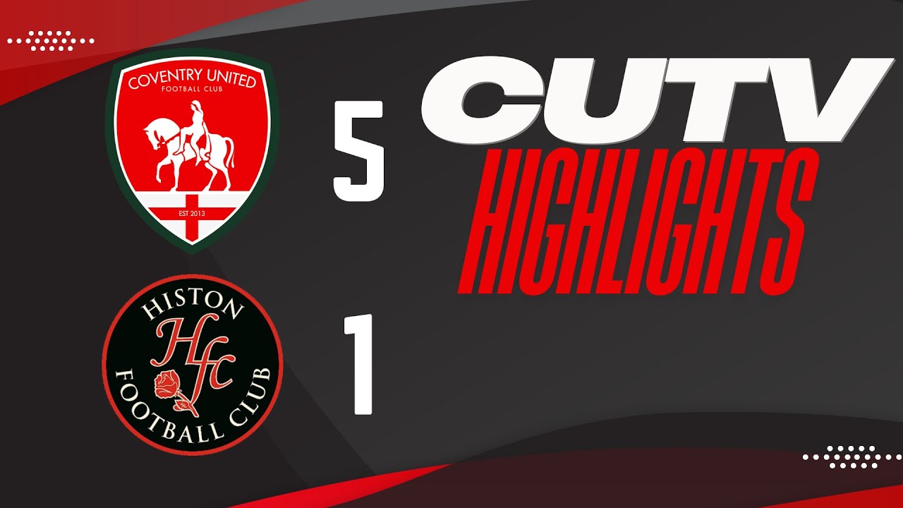 HIGHLIGHTS: Coventry United 5-1 Histon