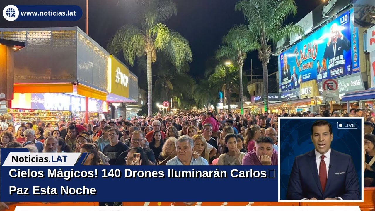 ¡Cielos Mágicos! 140 Drones Iluminarán Carlos Paz Esta Noche