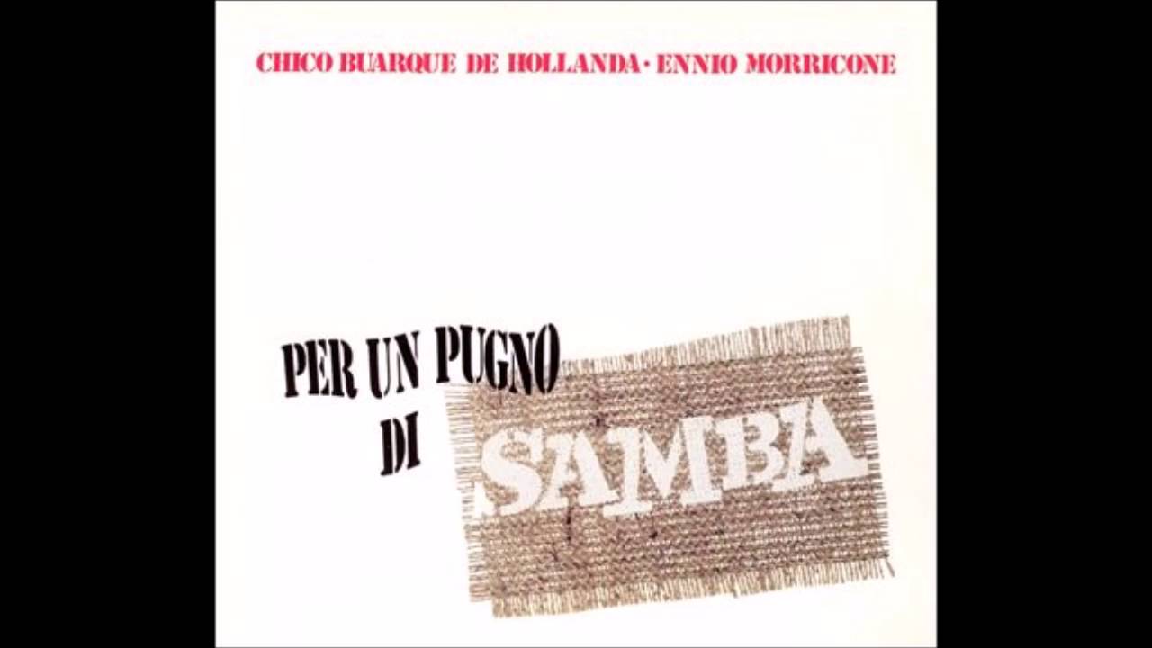 Chico Buarque & Ennio Morricone - Samba e Amore