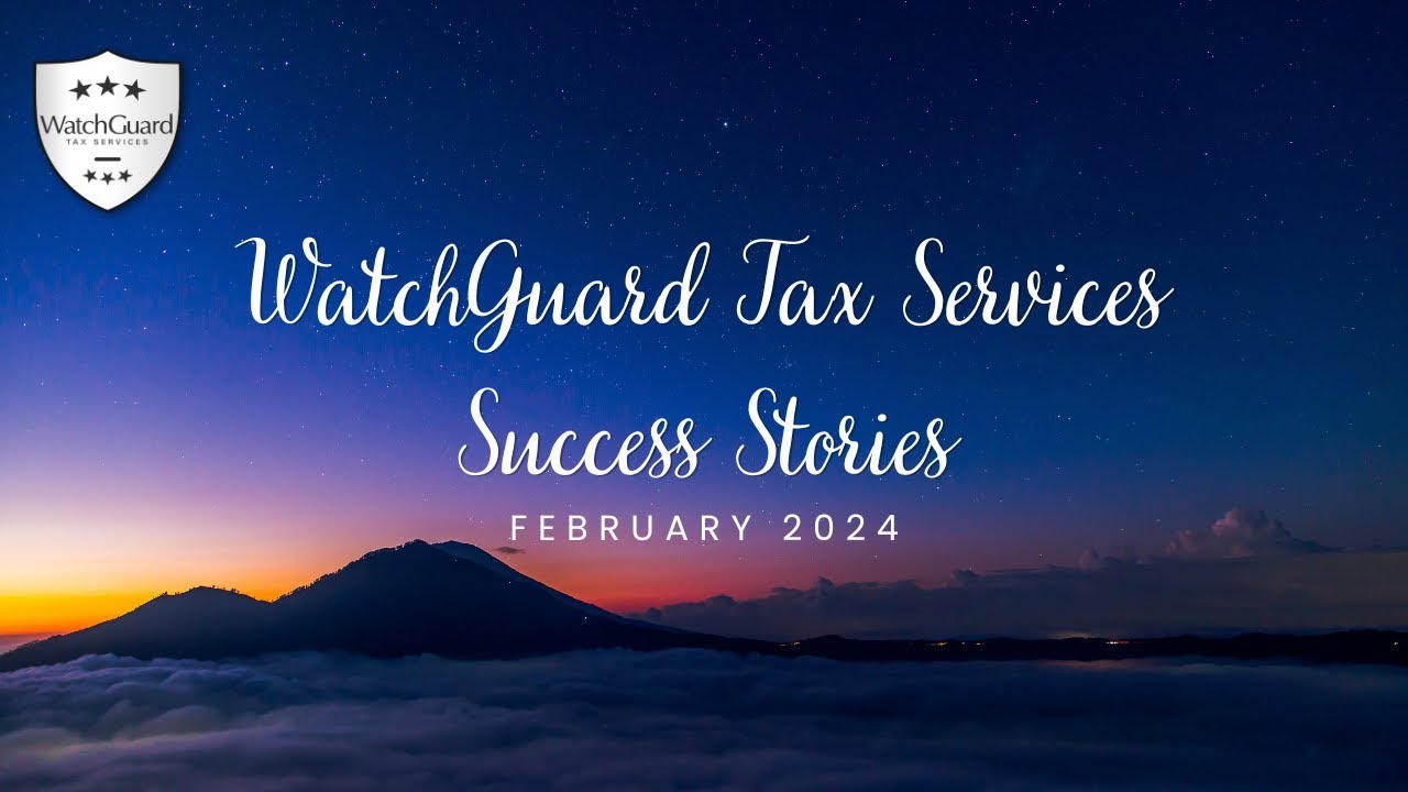 February 24' Accomplishments: Celebrating Success Stories with WatchGuard Tax Services