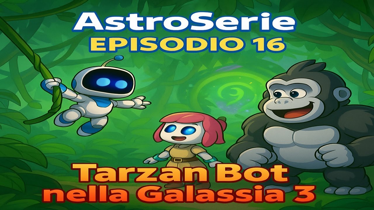 AstroBot AstroSerie 🌌 Sblocchiamo la Galassia 3! TarzanBot entra in azione! 🐒