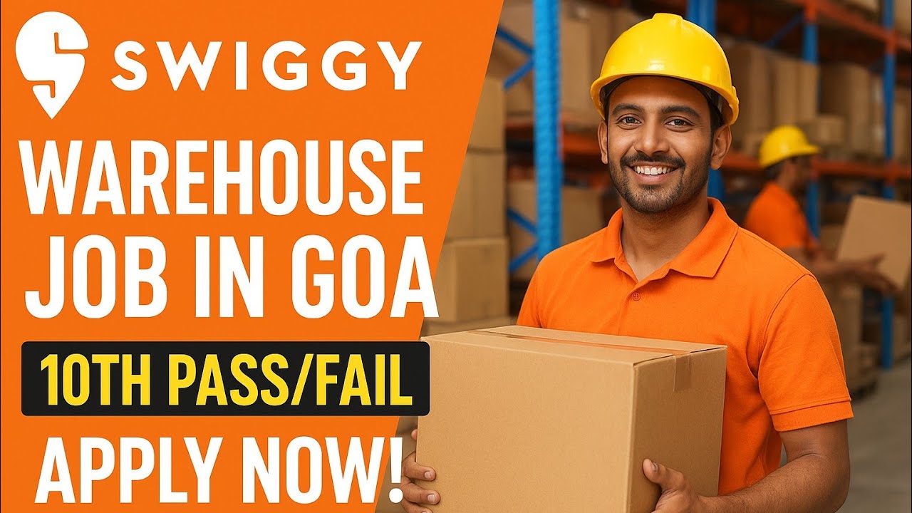 Swiggy Warehouse Job &ndash; Goa | 10th Pass / Fail Candidates