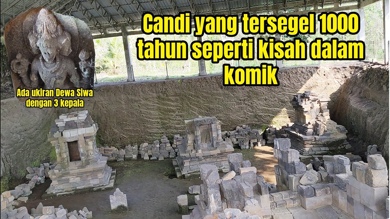 CANDI LOSARI TERSEGEL DI DALAM TANAH SELAMA 1000 TAHUN DAN MENYIMPAN WUJUD DEWA SIWA DENGAN 3 KEPALA