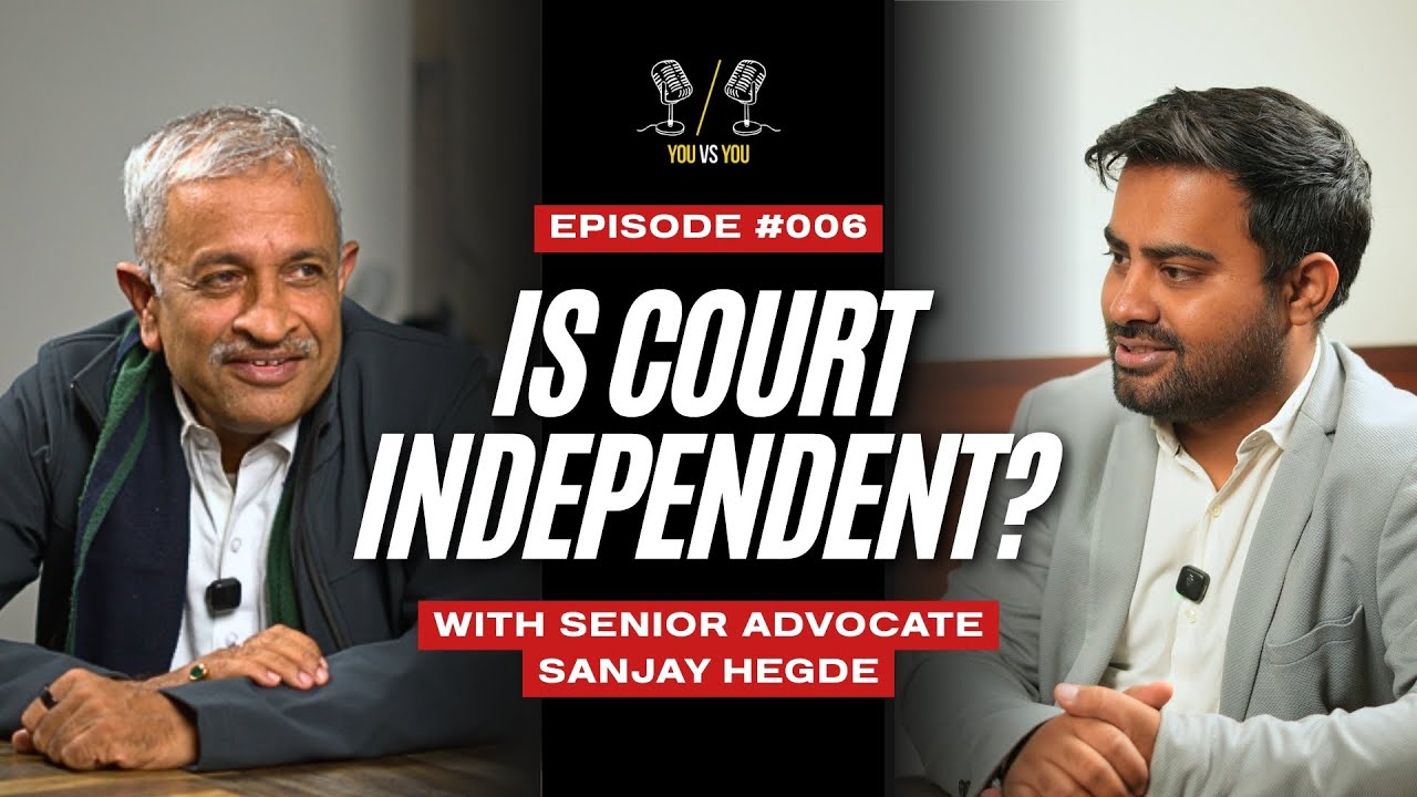 Is Indian Judiciary Really Independent? | Senior Advocate Sanjay Hegde | You vs you with Shashank
