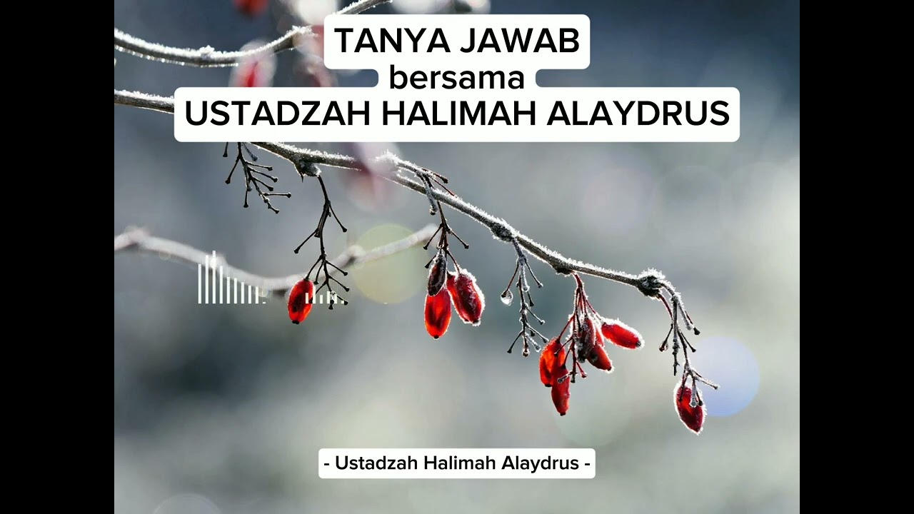 Tanya JAWAB bersama USTADZAH HALIMAH ALAYDRUS