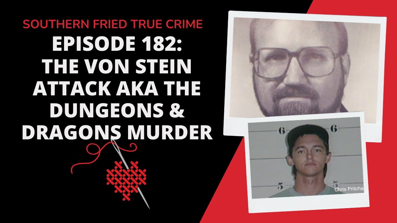 Episode 182: The Von Stein Attack aka The Dungeons & Dragons Murder