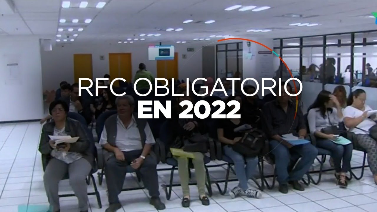 Desde este 2022, todos los mayores de edad deber&aacute;n de dar de alta su RFC