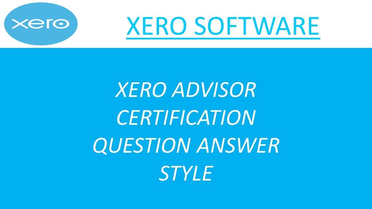 Xero certification questions and answers style | Xero advisor certification process