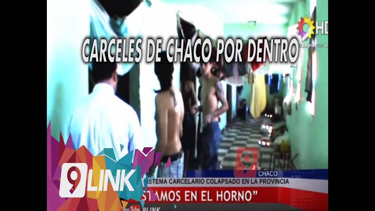 C9 - Carceles de Chaco por dentro