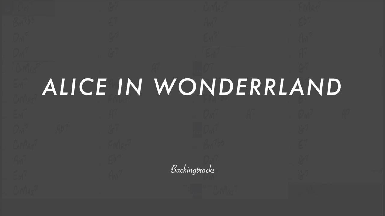 Alice In Wonderland chord progression - Jazz Backing Track Play Along