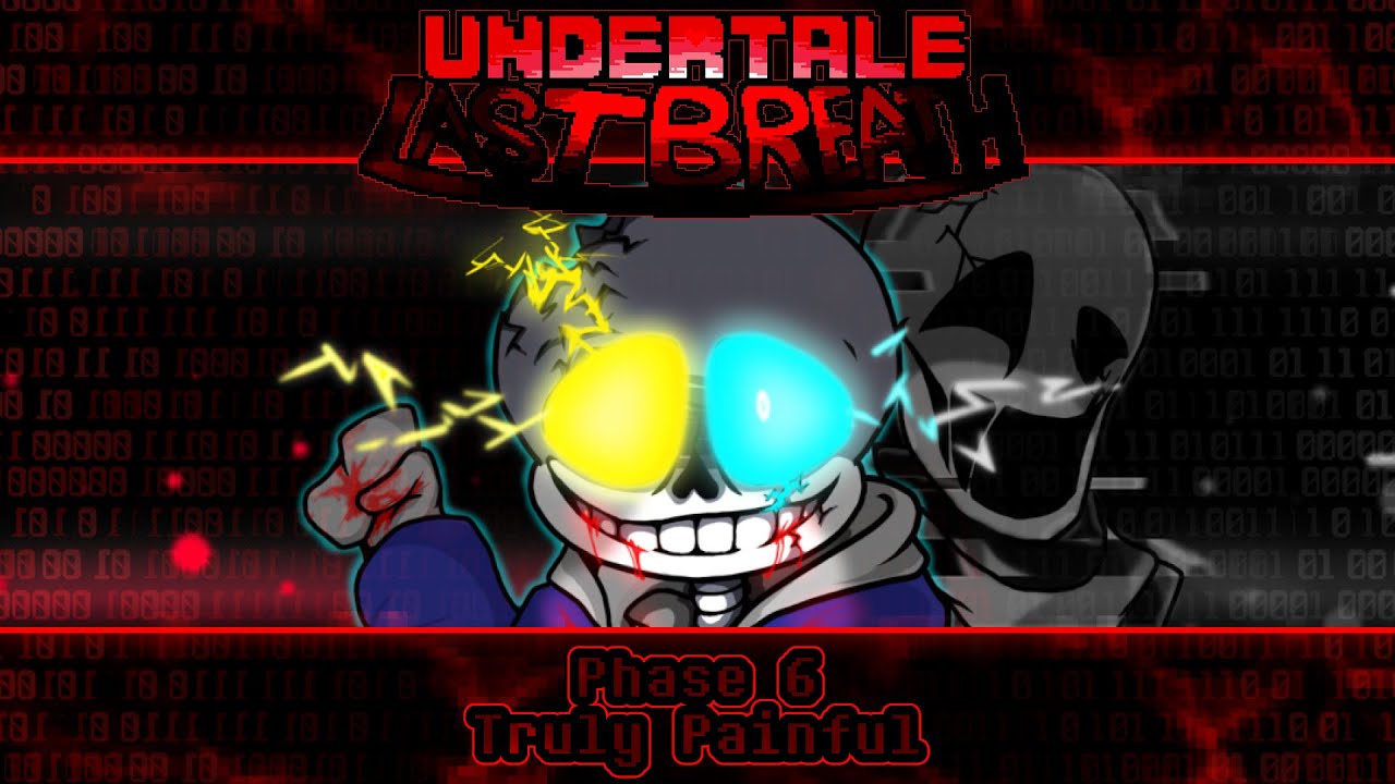 Undertale Last Breath - Truly Painful | UNDERTALE Fangame | Phase 6
