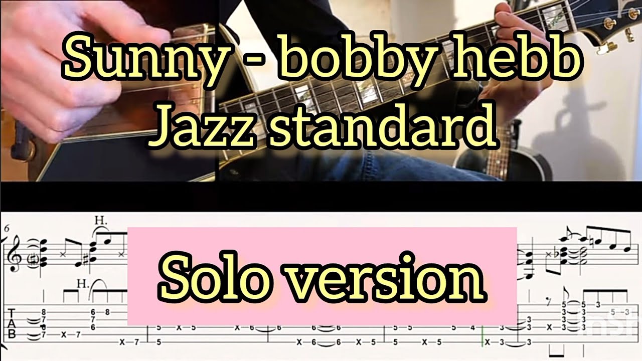 BOBBY HEBB/SUNNY/COMPLETE GUITAR SOLO ARRANGEMENT #20 (with SCORE&TAB)