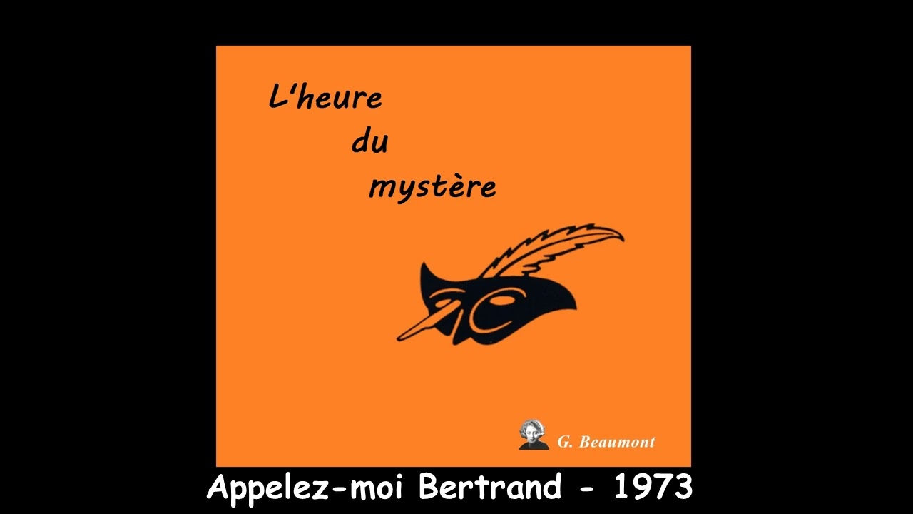 Appelez moi Bertrand - L'heure du mystère