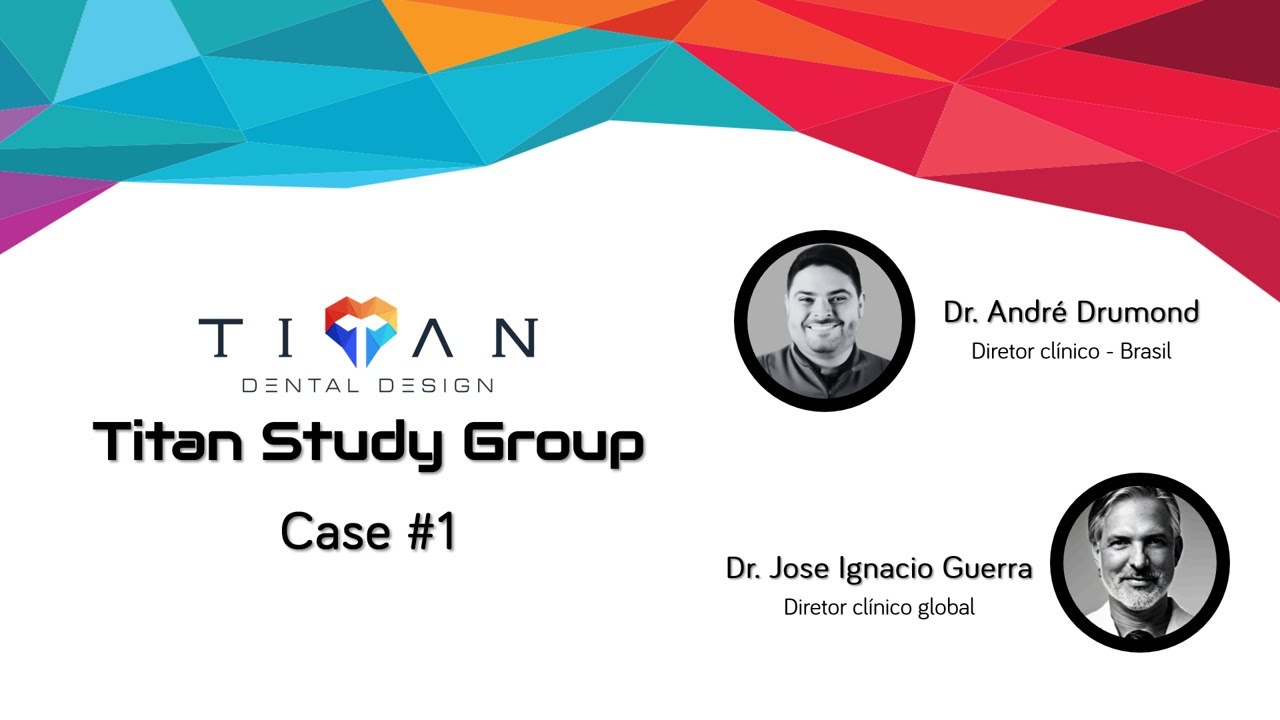 Titan Dental Design - Study Group - Case 1