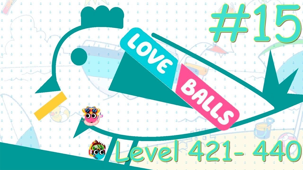 Game Love Balls #15. Level 421- 440 (Android, iOS).