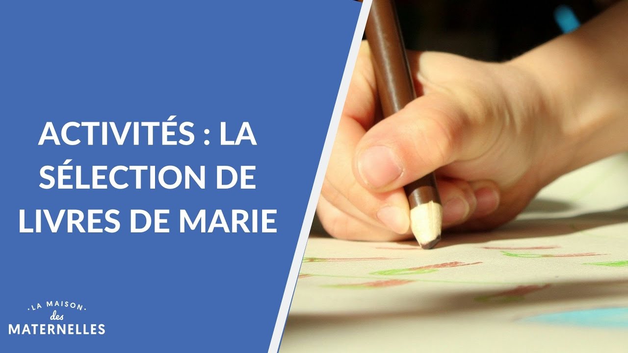 Activités : la sélection de livres de Marie - La Maison des maternelles #LMDM