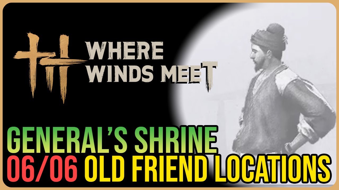 General’s Shrine – All Old Friend Locations – Where Winds Meet