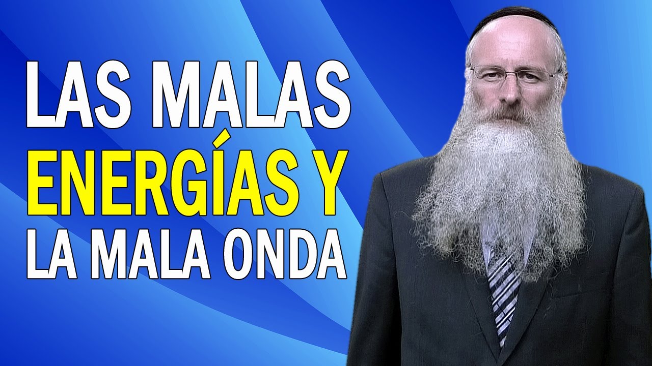 Las Malas Energías y la Mala Onda
