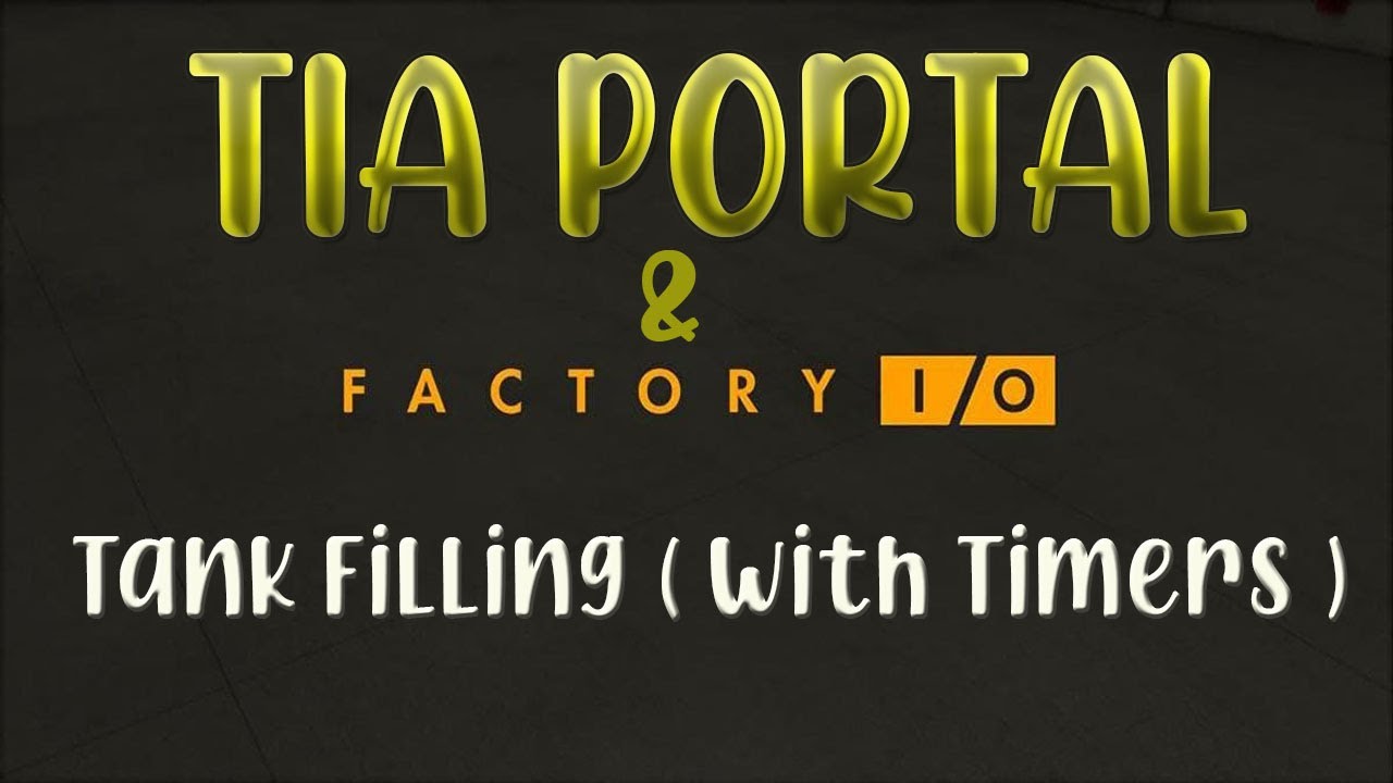 Factory I/O & Tia PortaL || Part 2 || Tank Filling (with Timers)