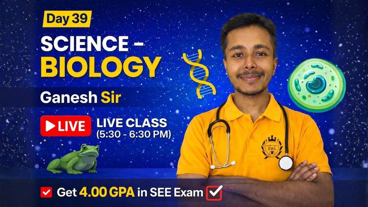 SEE Science Biology Live Class | Day 39 | Get 4.00 GPA in SEE Exam | Ganesh Sir