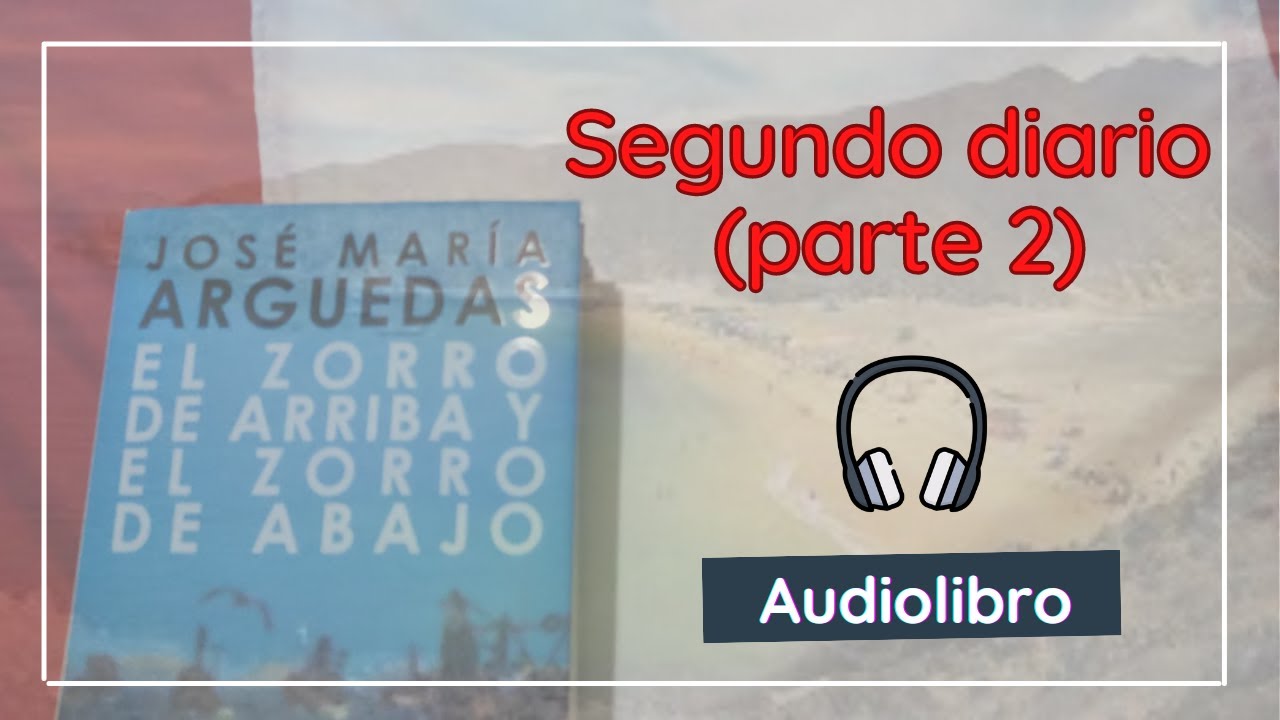 El zorro de arriba y el zorro de abajo / Segundo diario/ Segunda parte