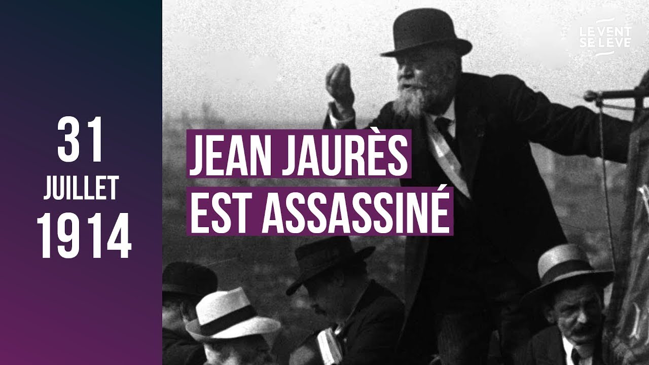 LE 31 JUILLET 1914, JEAN JAURÈS EST ASSASSINÉ