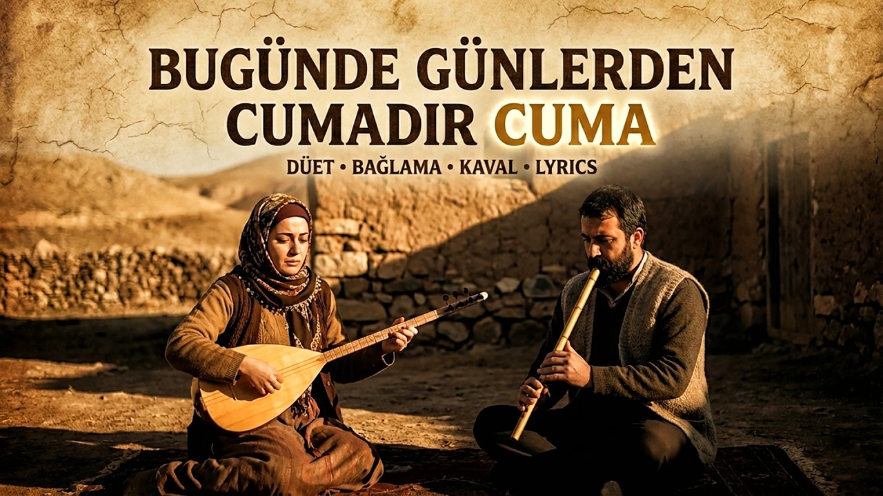 BUGÜNDE GÜNLERDEN CUMADIR CUMA (Yaram Var Benim) |🪕Düet Türkü Lyrics Video Klip | Bağlama Folk Şarkı