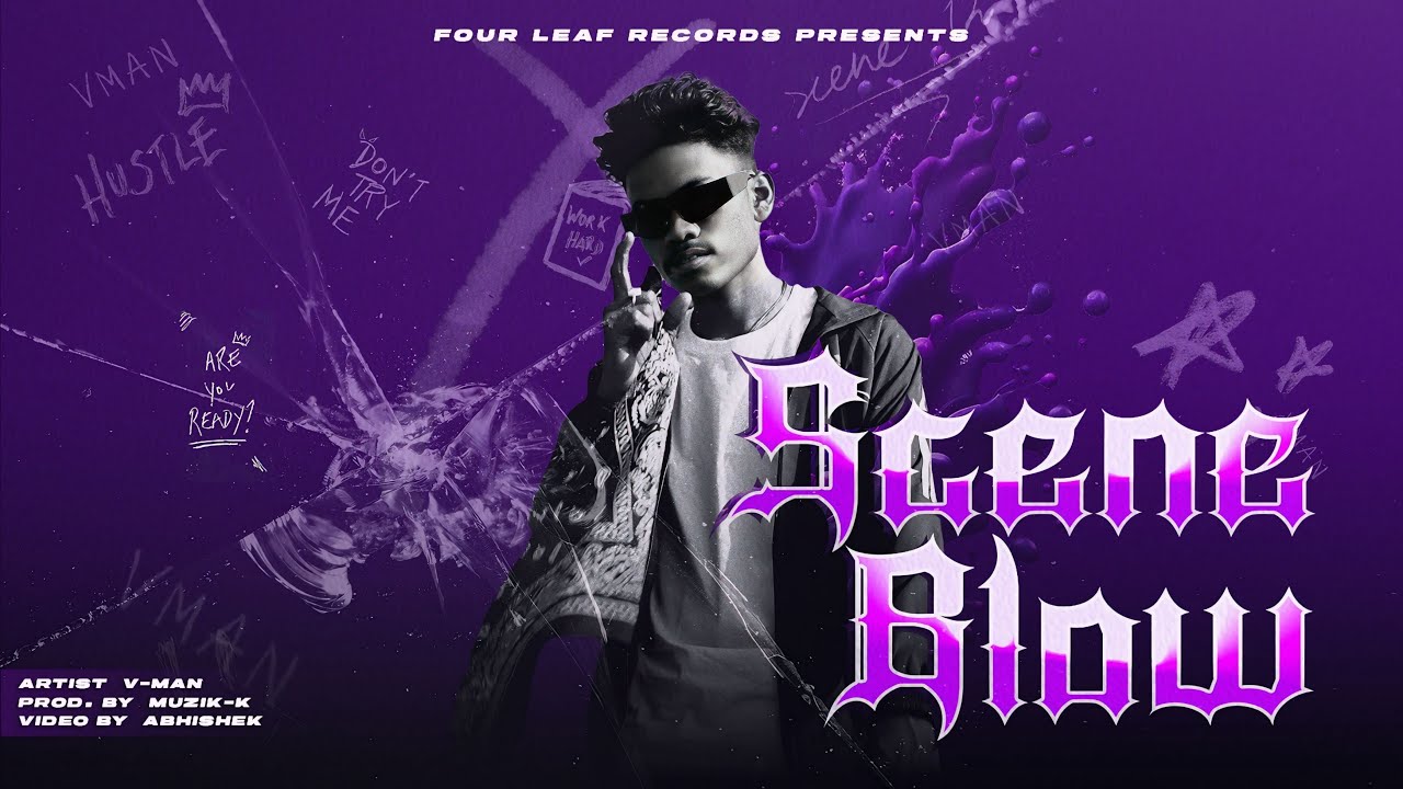 SCENE BLOW | V-MAN | MUZIK-K | New Rap Song 2025 | Four Leaf Records