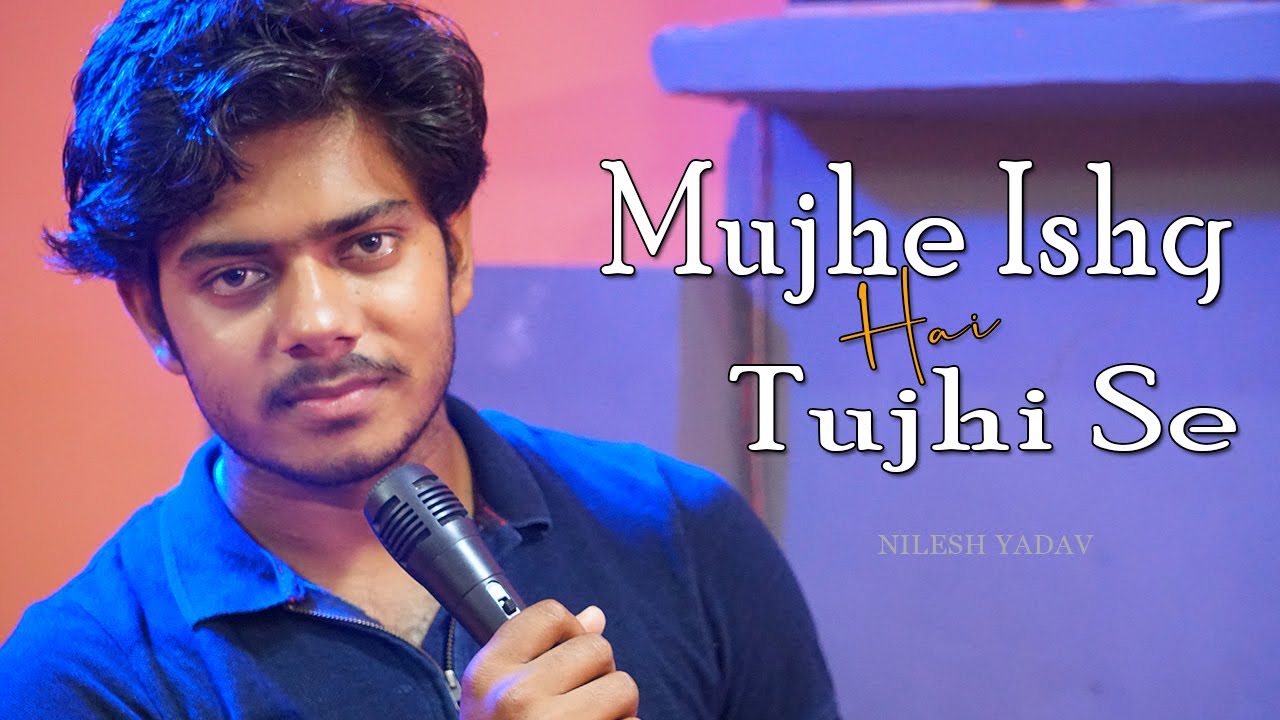 Mujhe Ishq Hai Tujhi Se | New Cover Song | Hindi old songs