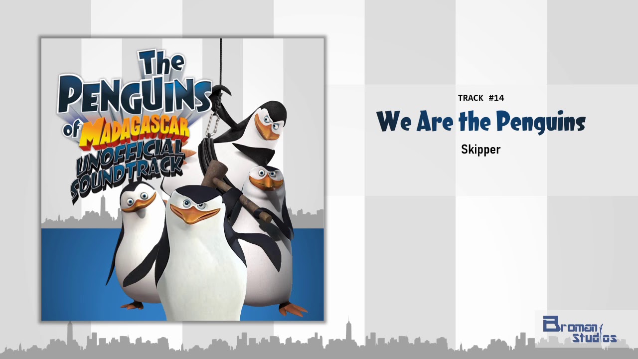 The Penguins of Madagascar: Unofficial Soundtrack - We Are the Penguins