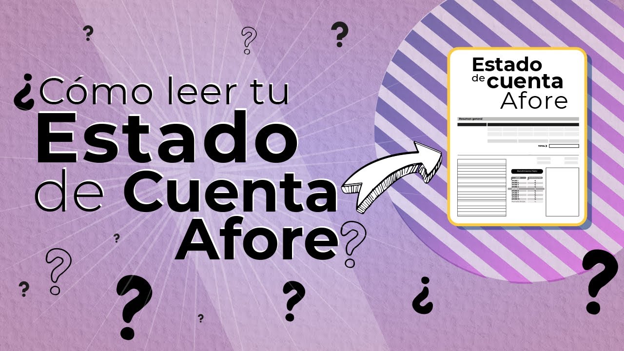 ¿Cómo leer tu Estado de cuenta Afore?