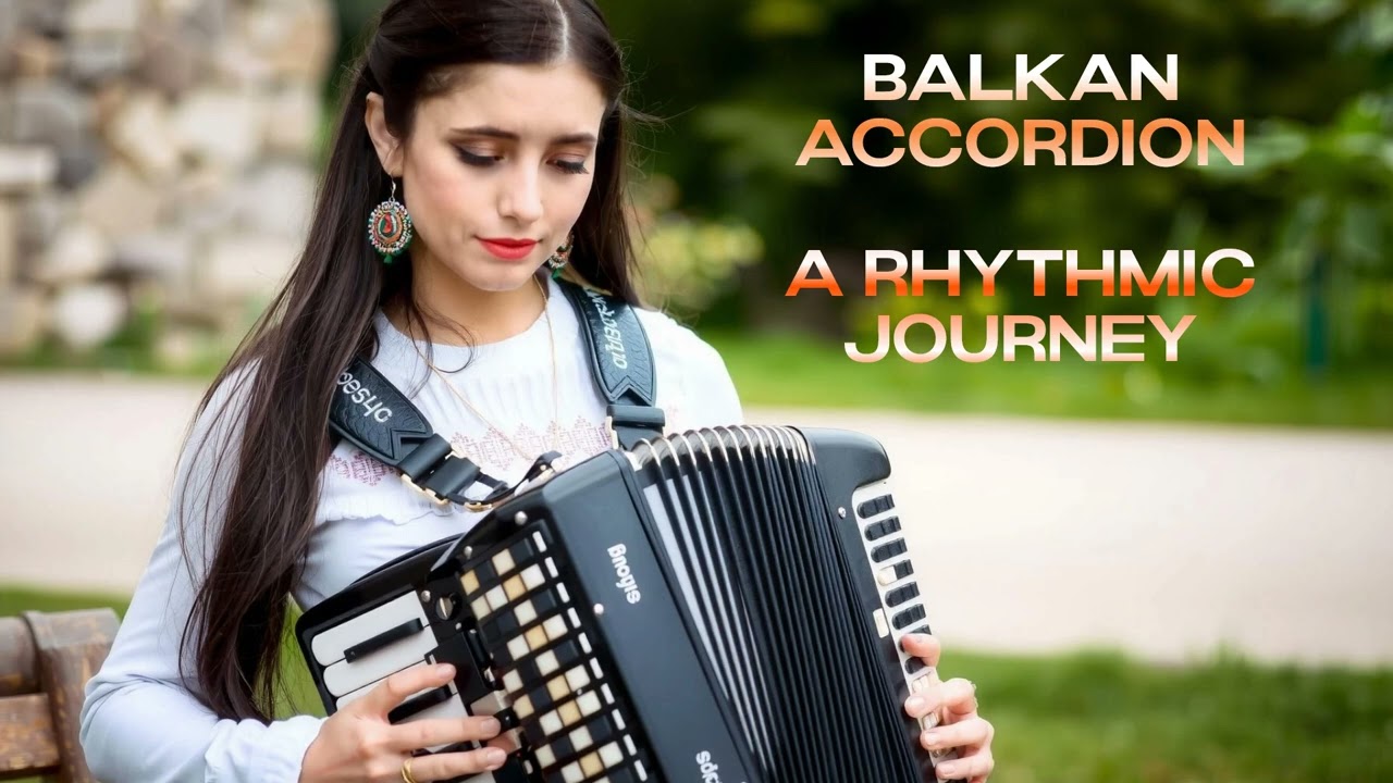 Balkan Accordion: A Rhythmic Journey