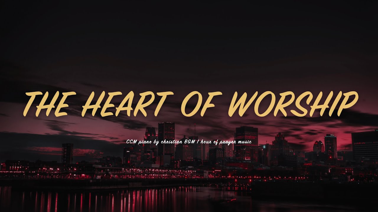 [1시간] 마음의 예배 / The heart of worship / CCM 피아노 연주 🎹