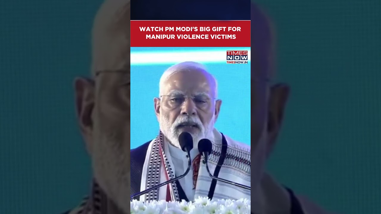 WATCH: PM Modi's 'Infra' Gift For Manipur Violence Victims; Ease Of Living, Jobs And More #shorts