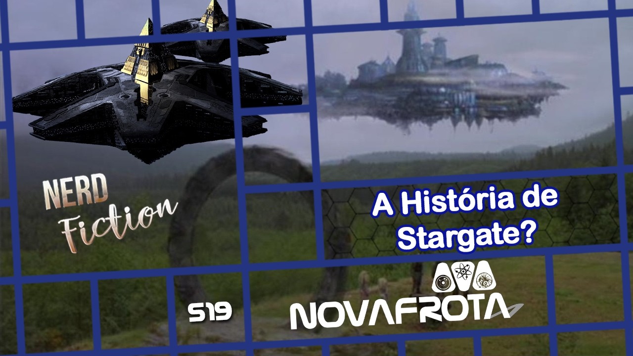 A História do Universo de Stargate - Explicando Stargate - Nerd Fiction