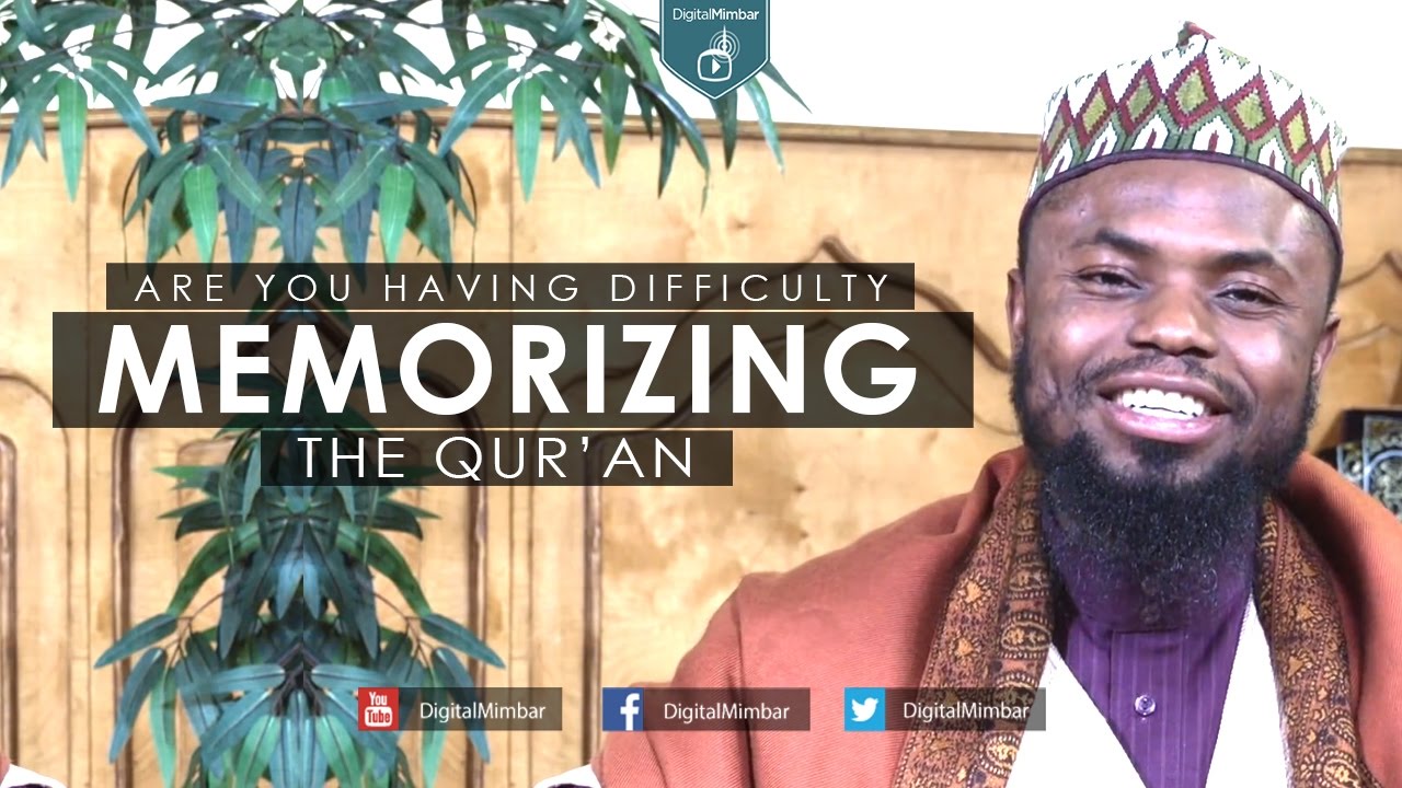 Are you having Difficulty Memorizing the Quran? Watch this - Okasha Kameny