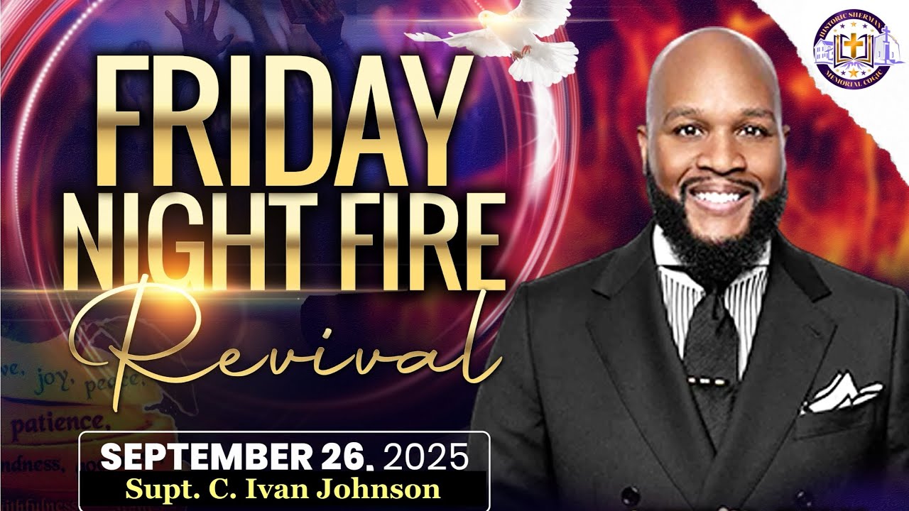 09/25/25, Friday Night Revivalist,- Week 4, Supt. C. Ivan Johnson