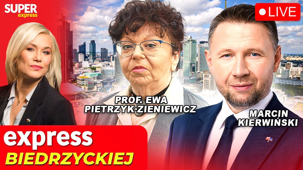 🔴 EXPRESS BIEDRZYCKIEJ | MARCIN KIERWIŃSKI, PROF. EWA PIETRZYK-ZIENIEWICZ [NA ŻYWO]